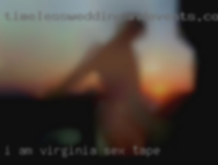 I am open to mew ideas and Virginia sex tape experiences.